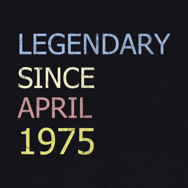 LEGENDARY SINCE APRIL 1975 by BK55